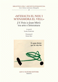 «M'exalta el nou i m'enamora el vell». J. V. Foix (e Joan Miró) tra arte e letteratura